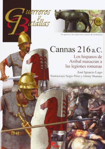 Beispielbild fr Cannas 216 a.C. : Los hispanos de Anbal masacran a las legiones romanas zum Verkauf von NOMBELA LIBROS USADOS