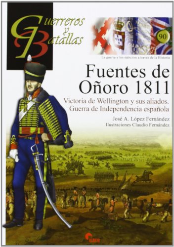 Stock image for FUENTES DE OORO 1811/VICTORIA DE WELLINGTON Y SUS ALIADOS/GUERRA DE INDEPENDENCIA ESPAOLA for sale by Siglo Actual libros