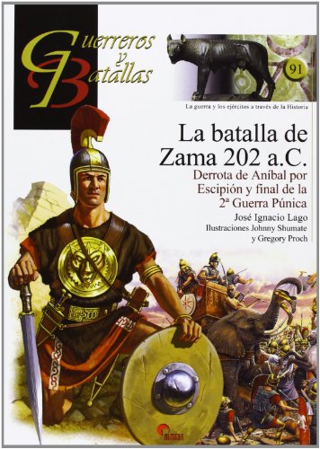 Imagen de archivo de La batalla de Zama 202 a.C: derrota de Anbal por Escipin y final de la 2 Guerra Pnica a la venta por Agapea Libros