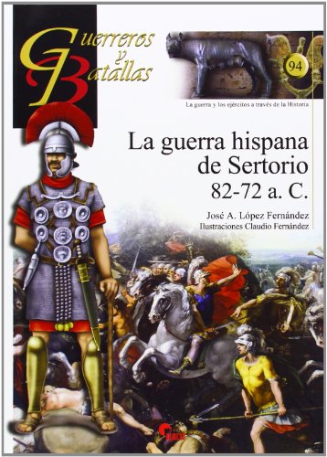 Imagen de archivo de GUERRA HISPANA DE SERTORIO, LA 82-72 A.C. a la venta por Siglo Actual libros