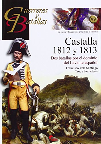 Imagen de archivo de Castalla 1812 y 1813: dos batallas por el dominio del Levante espaol a la venta por Agapea Libros