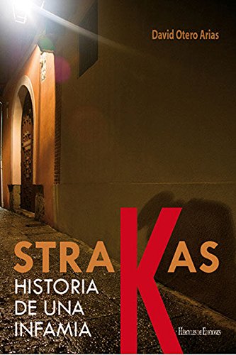 Stock image for Strakas: Historia de una infamia for sale by Releo