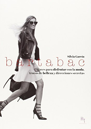 Imagen de archivo de Bartabac: claves para disfrutar con la moda, trucos de belleza y direcciones secretas (Presente Perfecto, Band 4) a la venta por medimops