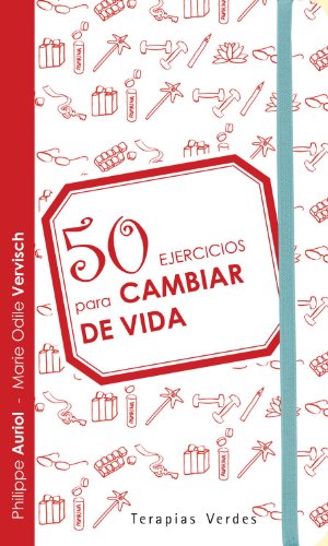 9788492716722: 50 Ejercicios Para Cambiar De Vida (Terapias 50 Ejercicios)