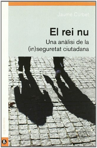 Stock image for El reiu nu : una analisis de la (in)seguretat ciutadana for sale by Iridium_Books
