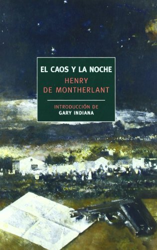 Imagen de archivo de El caos y la noche (Spanish Edition) Montherlant, Henry De a la venta por Iridium_Books