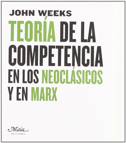 Imagen de archivo de Teora de la competencia en los neoclsicos y en Marx a la venta por medimops