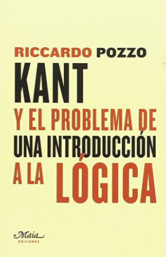 9788492724628: Kant y el problema de una introduccin a la Lgica