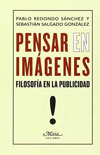 Imagen de archivo de PENSAR EN IMGENES: FILOSOFA EN LA PUBLICIDAD a la venta por KALAMO LIBROS, S.L.