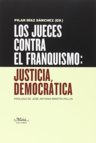 Imagen de archivo de Los jueces contra el franquismo : justicia democrtica a la venta por Librera Prez Galds