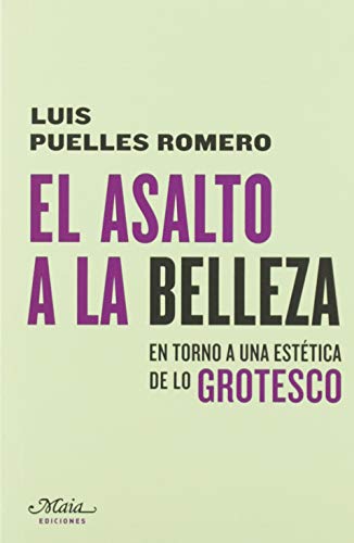 Imagen de archivo de EL ASALTO A LA BELLEZA. EN TORNO A UNA ESTTICA DE LO GROTESCO a la venta por KALAMO LIBROS, S.L.