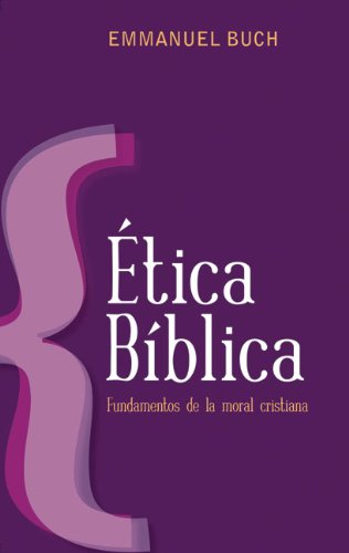 Imagen de archivo de Etica Biblica: Fundamentos de la Moral Cristiana a la venta por ThriftBooks-Atlanta