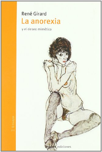 Imagen de archivo de LA ANOREXIA: y el deseo mimtico a la venta por KALAMO LIBROS, S.L.