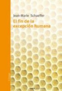 El fin de la excepcion humana (9788492728039) by Schaeffer, Jean-Marie