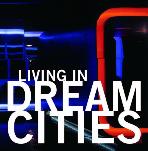 Beispielbild fr Living in Dream Cities zum Verkauf von Wonder Book