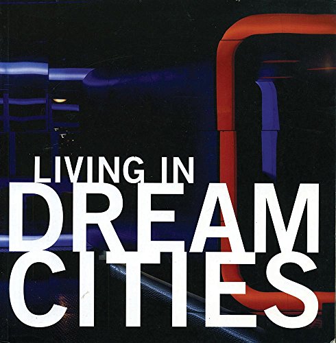 Beispielbild fr LIVING IN DREAM CITIES zum Verkauf von Librera Prncep