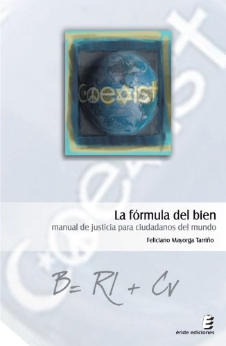 Stock image for La frmula del bien. Manual de justicia para ciudadanos del mundo for sale by LibroUsado GRAN VA
