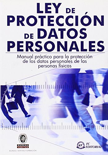 Imagen de archivo de Ley de proteccin de datos personales: manual prctico para la proteccin de los datos personales de las personas fsicas a la venta por Libros Angulo