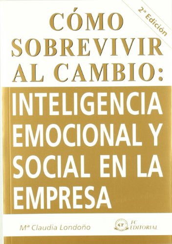 Beispielbild fr Cmo sobrevivir al cambio : inteligencia emocional y social en la empresa zum Verkauf von Librera Prez Galds