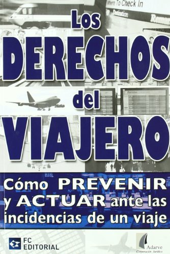 Beispielbild fr Los Derecho del viajero cmo prevenir y actuar ante las incidencias de un viaje zum Verkauf von MARCIAL PONS LIBRERO