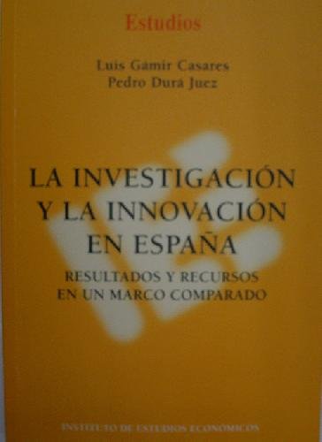 Imagen de archivo de La investigacin y la innovacin en Espaa a la venta por LibroUsado | TikBooks