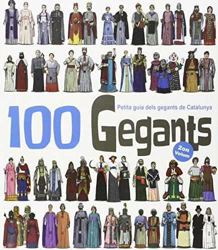 Stock image for 100 Gegants. Volum 2 : Petita guia dels gegants de Catalunya for sale by medimops