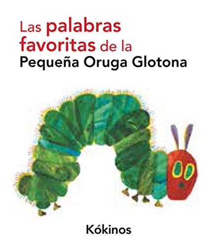 Las palabras favoritas de la pequeÃ±a oruga glotona (9788492750207) by Eric Carle