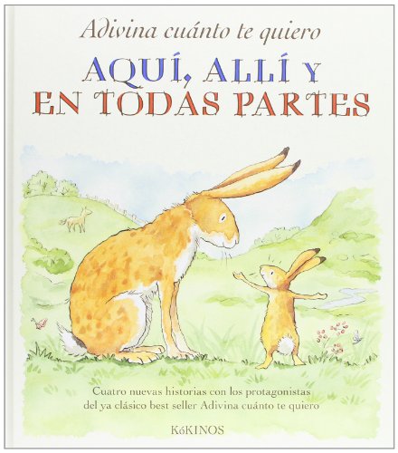 Beispielbild fr Adivina Cuanto Te Quiero, Aqu, Alli y en Todas Partes zum Verkauf von Better World Books