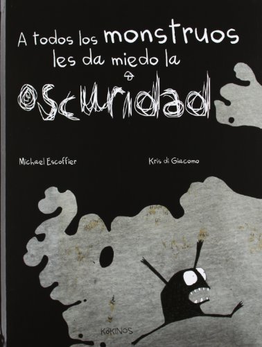 Imagen de archivo de A todos los monstruos les da miedo la oscuridad (Spanish Edition) a la venta por Front Cover Books