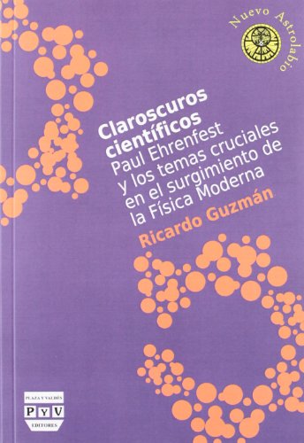 9788492751334: CLAROSCUROS CIENTFICOS: Paul Ehrenfest y los temas cruciales en el surgimiento de la fsica moderna (Nuevo Astrolabio) (Spanish Edition)