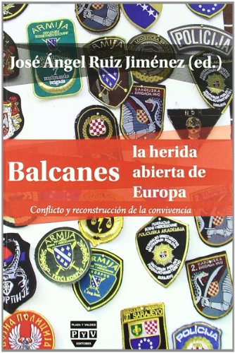 9788492751556: Balcanes, la herida abierta de Europa / Balkans, Europe's open Wound: Conflicto y reconstruccion de la convivencia / Conflict and Reconstruction of Coexistence