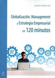 Beispielbild fr Globalizacin, Management y Estrategia Empresarial en 120 minutos zum Verkauf von Agapea Libros