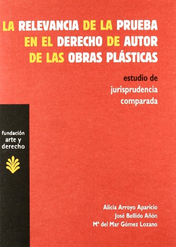 9788492755424: La relevancia de la prueba en el derecho de autor de las obras plsticas: Estudio de jurisprudencia comparada (Arte y Derecho)