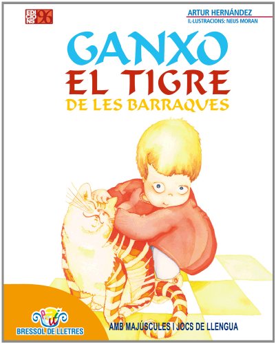 Imagen de archivo de GANXO, EL TIGRE DE LES BARRAQUES a la venta por Librerias Prometeo y Proteo