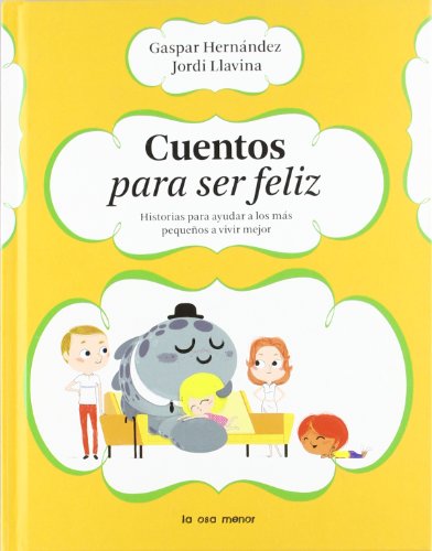 Beispielbild fr Cuentos para ser feliz : historias para ayudar a los ms pequeos a vivir mejor (Luna de papel) zum Verkauf von medimops
