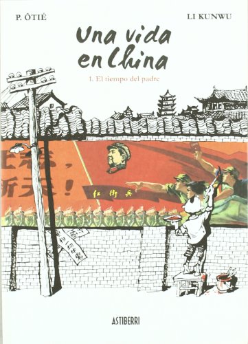 Imagen de archivo de UNA VIDA EN CHINA 1: EL TIEMPO EL PADRE a la venta por KALAMO LIBROS, S.L.