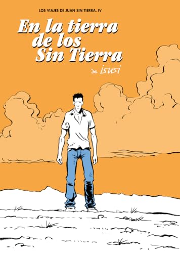 EN LA TIERRA DE LOS SIN TIERRA (LOS VIAJES DE JUAN SIN TIERRA 04) (ULTIMO NUMER) (Paperback)