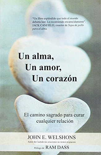 Stock image for UN ALMA, UN AMOR, UN CORAZN - EL CAMINO SAGRADO PARA CURAR CUALQUIER RELACIN for sale by Hilando Libros