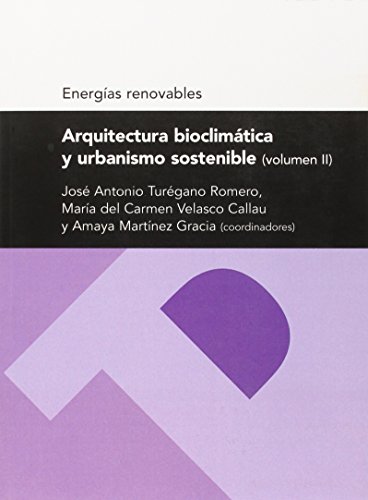 9788492774685: Arquitectura Bioclimtica y urbanismo Sostenible (Volumen II) (Serie energias renovables) (Textos docentes)