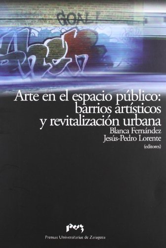 Beispielbild fr ARTE EN EL ESPACIO PUBLICO: BARRIOS ARTISTICOS Y REVITALIZACION URBANA zum Verkauf von Prtico [Portico]