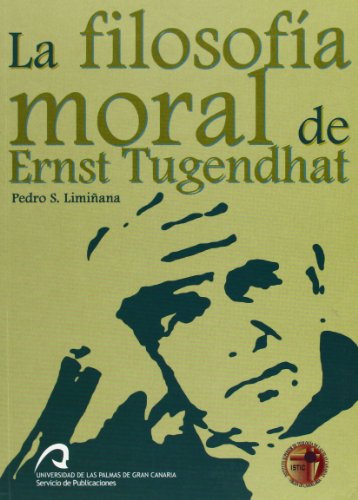 9788492777099: La filosofa moral de Ernst Tugendhat (Monografa) (Spanish Edition)