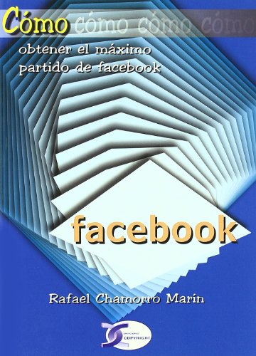 Imagen de archivo de Facebook, Como Obtener El Mximo Partido De a la venta por Hilando Libros