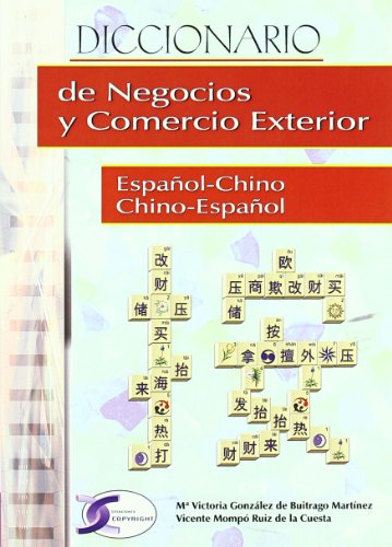 Imagen de archivo de DICCIONARIO DE NEGOCIOS Y COMERCIO EXTERIOR. ESPAOL CHINO, CHINO-ESPAOL a la venta por KALAMO LIBROS, S.L.