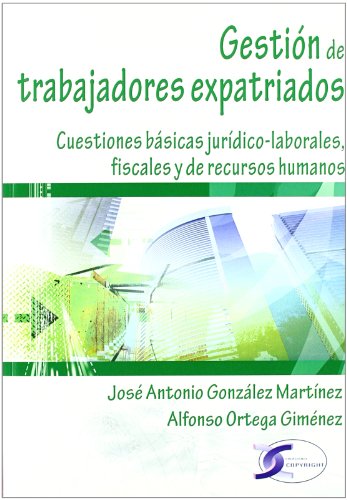9788492779796: Gestin de los trabajadores expatriados : cuestiones bsicas jurdico-laborales, fiscales y de recursos humanos