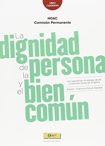 Imagen de archivo de LA DIGNIDAD DE LA PERSONA Y EL BIEN COMUN a la venta por KALAMO LIBROS, S.L.