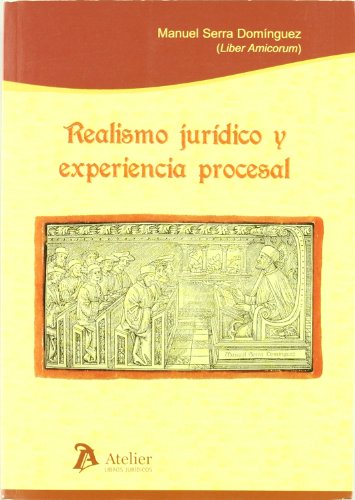 9788492788057: Realismo juridico y experiencia procesal.: (Liber amicorum). Manuel Serra Domnguez. (Processus Iudicii)