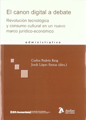Stock image for EL CANON DIGITAL A DEBATE: Revolucin tecnolgica y consumo cultural en un nuevo marco jurdico-econmico for sale by KALAMO LIBROS, S.L.