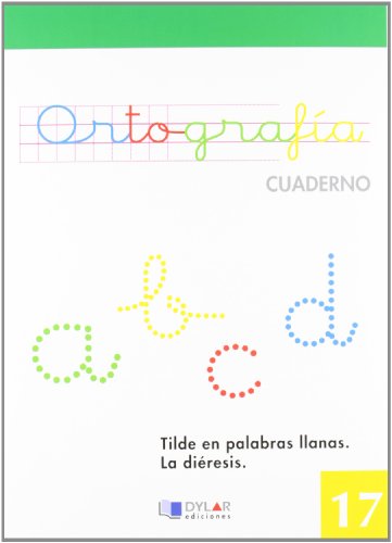 Stock image for ORTOGRAFIA17 - La tilde en palabras llanas. Grupos consonnticos. Verbos pasado. Diresis (Spanish Edition) for sale by Librera Berln