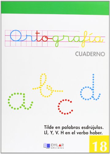 Imagen de archivo de ORTOGRAFIA 18 - La tilde en palabras esdrjulas. La Ll/Y. La V i La H en el verbo haber (Spanish Edition) a la venta por Librera Berln