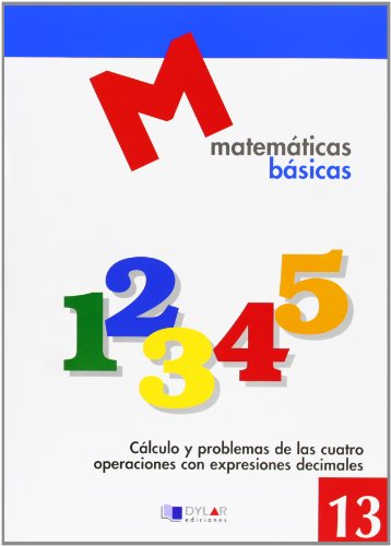 9788492795369: MATEMATICAS BASICAS - 13 Clculo y problemas de las cuatro operaciones con expresiones decimales